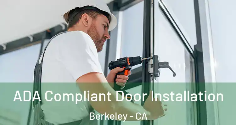  ADA Compliant Door Installation Berkeley - CA