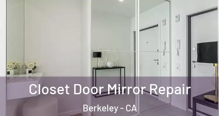  Closet Door Mirror Repair Berkeley - CA