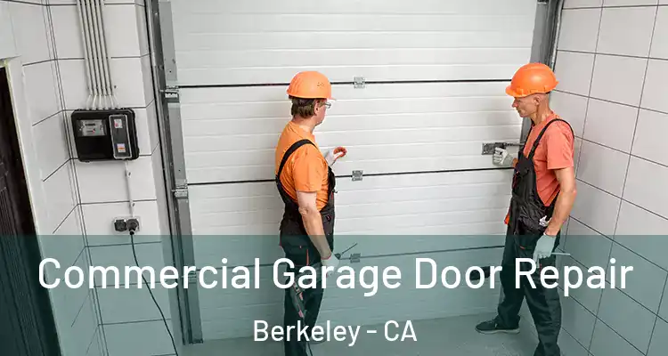  Commercial Garage Door Repair Berkeley - CA