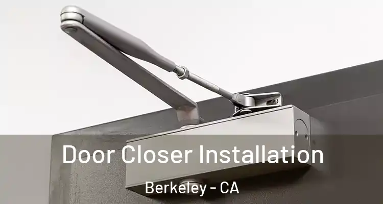  Door Closer Installation Berkeley - CA