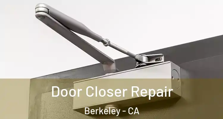 Door Closer Repair Berkeley - CA
