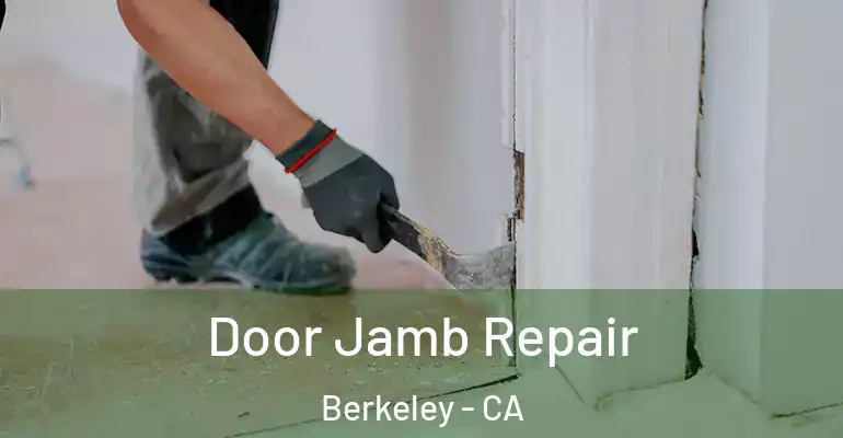  Door Jamb Repair Berkeley - CA
