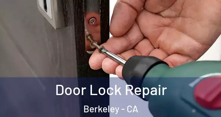  Door Lock Repair Berkeley - CA