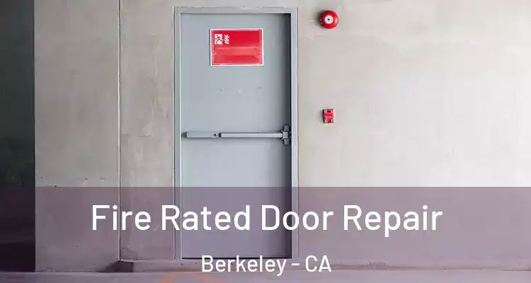  Fire Rated Door Repair Berkeley - CA