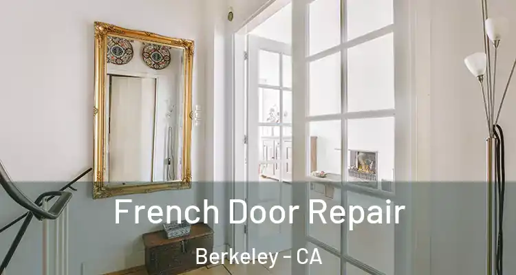  French Door Repair Berkeley - CA