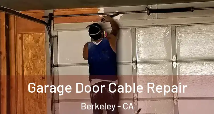  Garage Door Cable Repair Berkeley - CA
