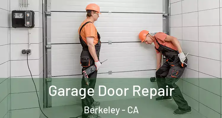  Garage Door Repair Berkeley - CA
