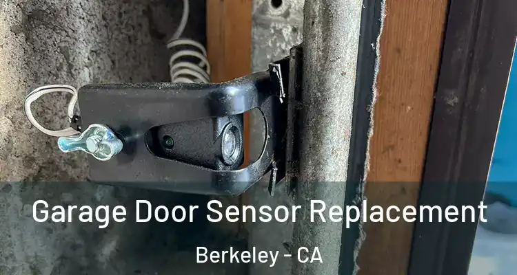  Garage Door Sensor Replacement Berkeley - CA