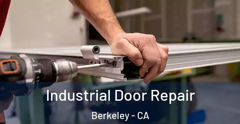  Industrial Door Repair Berkeley - CA