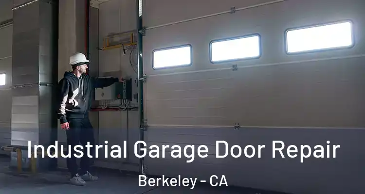  Industrial Garage Door Repair Berkeley - CA