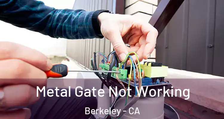  Metal Gate Not Working Berkeley - CA