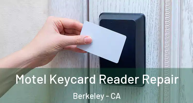  Motel Keycard Reader Repair Berkeley - CA