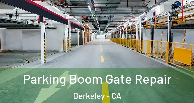 Parking Boom Gate Repair Berkeley - CA