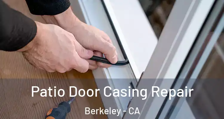  Patio Door Casing Repair Berkeley - CA