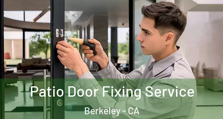 Patio Door Fixing Service Berkeley - CA