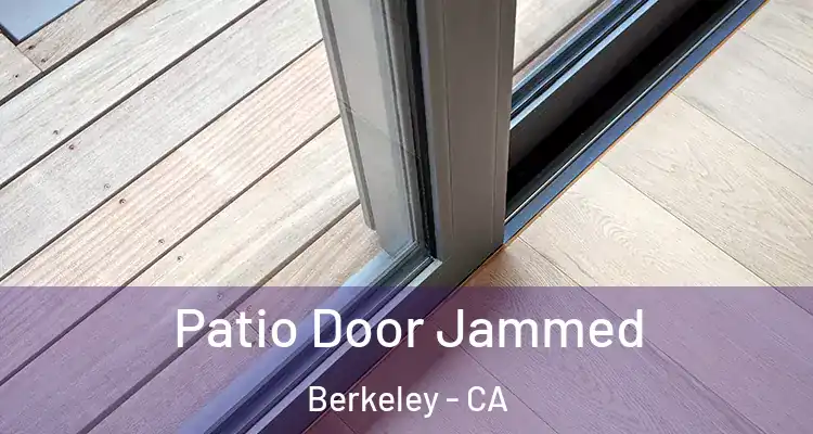  Patio Door Jammed Berkeley - CA