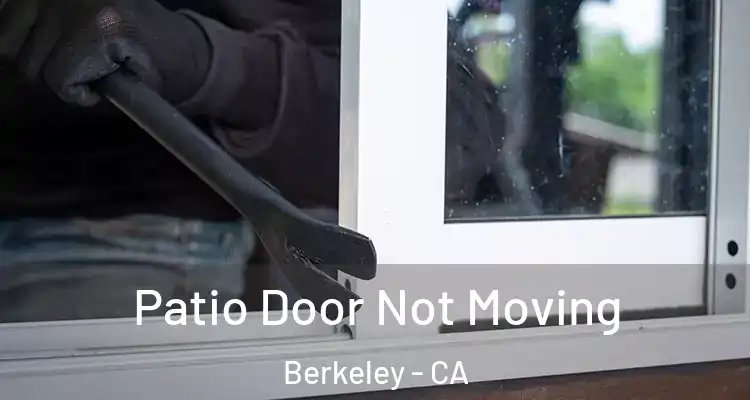  Patio Door Not Moving Berkeley - CA
