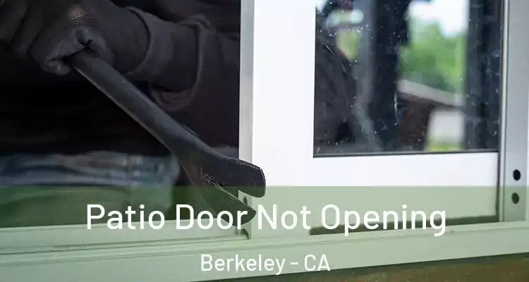  Patio Door Not Opening Berkeley - CA