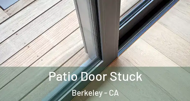  Patio Door Stuck Berkeley - CA