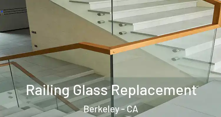  Railing Glass Replacement Berkeley - CA