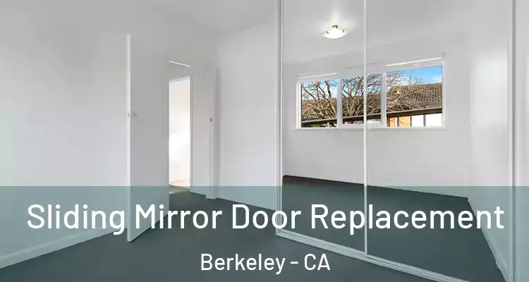  Sliding Mirror Door Replacement Berkeley - CA