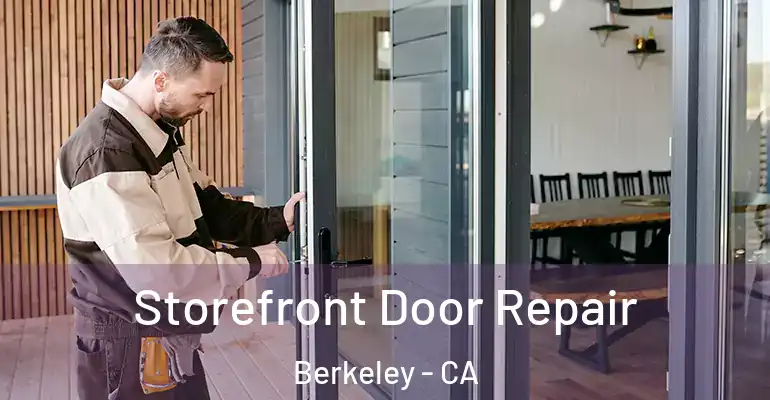  Storefront Door Repair Berkeley - CA