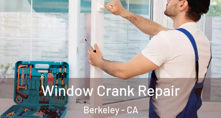  Window Crank Repair Berkeley - CA