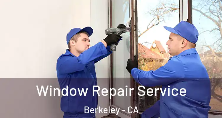  Window Repair Service Berkeley - CA